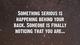 Something serious is happening behind your back. Someone is finally noticing that | Angels messages