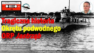 Tragiczna historia okrętu podwodnego ORP Jastrząb