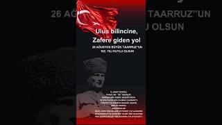 Bir ulusun bağımsızlığını kazanması, devlet olma sürecinin işaret fişeği Büyük Taarruzun 102. Yılı