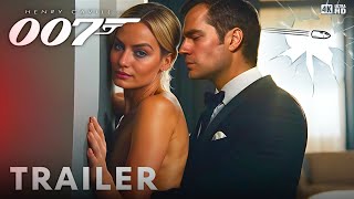 Bond 26 - First Trailer | Henry Cavill, Margot Robbie