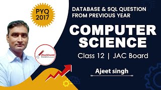 Database & SQL | Solution Previous Year Question  2017 | Computer Science 12  | JAC Board