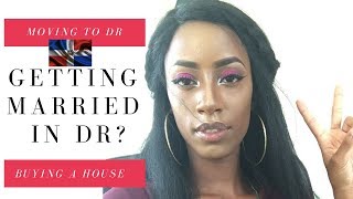 HOW TO GET MARRIED AND PURCHASE A HOME IN DR