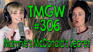 TMGW #306: Mamrie’s McDonald’s Secret