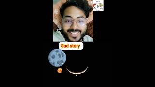 Sad Story 😂 | Moon #shorts #viral #moon #trending