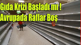 Gıda Krizi Başladı mı? Avrupa'da Raflar Boş Kaldı !  Son Dakika Haber