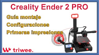 Creality Ender 2 PRO - Guía montaje y primeras impresiones - Episodio 01