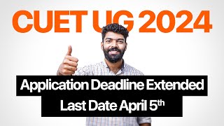 CUET UG 2024 | Application Deadline Extended Till April 5 | Kerala's No.1 CUET Coaching | Prepwise