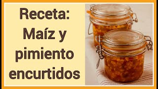 Esta guarnicion de maíz y pimiento es una buena inyección de sabor Maíz y pimiento encurtidos  🌽