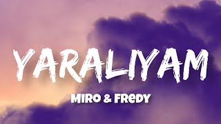 Miro - Yaralıyam (Lyrics) ft. Fredy