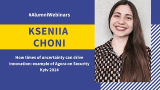 #AlumniWebinar with Kseniya Choni "How times of uncertainty can drive innovation: ASK Kyiv 2014