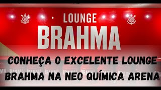 Conheça o excelente Lounge Brahma na Neo Química Arena, estádio do Corinthians