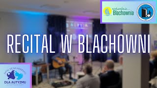 Recital w Blachowni - Zapal Się Na Niebiesko 2023