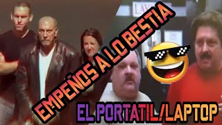 Empeños a lo bestia 💸💎 parodia 🕶️  el portátil o laptop