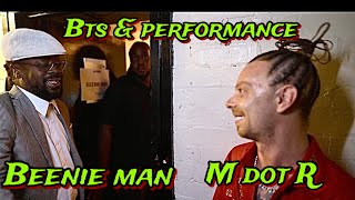 BEENIE MAN & M dot R ! BEHIND THE SCENES & FULL PERFORMANCE ! M dot R Cook & Vibe