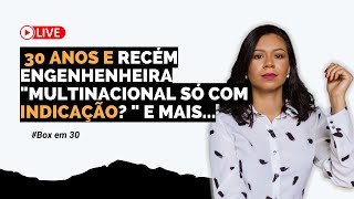 BOX EM 30 #01  - 30 anos e recém formada, Emprego e Indicação