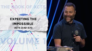 Expecting The Impossible (Acts 2:42-3:10) -  Unstoppable -  Andy McGowan (7-21-24)