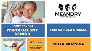 Trupa Teatralna "Meandry" - Piotr Woźnica - "Tam na polu grusza..."