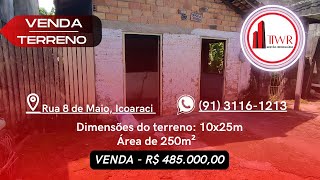 VENDA TERRENO COM 250M² EM ICOARACI - BELÉM/PA