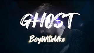 BoyWithUke - Ghost (Unreleased) [Lyrics]