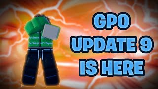 GPO UPDATE 9 IS HERE (JOIN THE DISCORD)