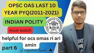 OPSC OAS previous year question,(2011-2021) last 10 years indian polity questions #opscoas#oas part6