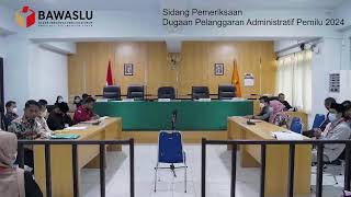 Sidang Pemeriksaan Dugaan Pelanggaran Administrasi Pemilu 2024