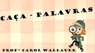 CAÇA PALAVRAS -CAROL WALLAUER