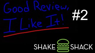 Good Review, I Like It! (Shake Shack)