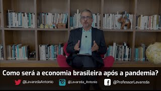 Como será a economia brasileira após a pandemia?