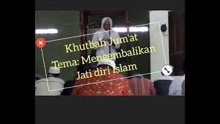 Khutbah Jum'at, Mengembalikan Jati Diri Islam