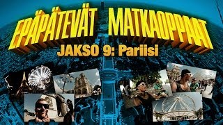 Epäpätevät Matkaoppaat - Jakso 9: Pariisi