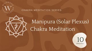 10 Minute Solar Plexus (Manipura) Chakra Meditation