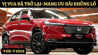 💥Honda HR-V 2024 Tháng 9 Đã Trở Lại|Ưu Đãi Cực Lớn, Hấp Dẫn Mới|Tổng Lăn Bánh Giảm Sâu|GIAXEVN