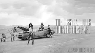 The Pussycat Dolls - I Hate This Part (Beyoncé Reject) [I Am… Sasha Fierce Reject]