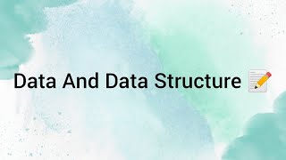 Data and Data Structure  #1