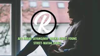 APA KABAR SAYANG(MRP-WAENA-FINEST-YOUNG STREET-MAFIA GANG)