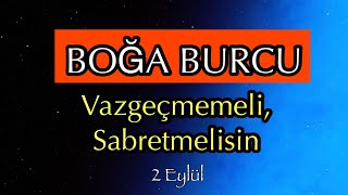 Boğa Burcu 2 Eylül - 8 Eylül Burç Yorumları