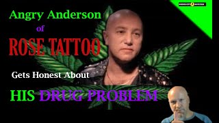 Rose Tattoo Interview/Angry Anderson Speaks About Drug Problems