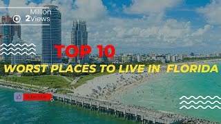 Top 10 Worst Places to Live in Florida | MOJ TRAVEL