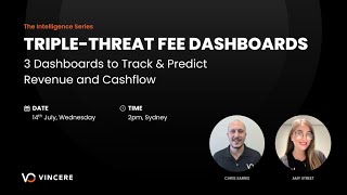 Triple Threat Fee Dashboards | The Intelligence Series (July 14th | Sydney 2pm)