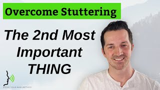 Overcome Stuttering: The SECOND Most Important Thing