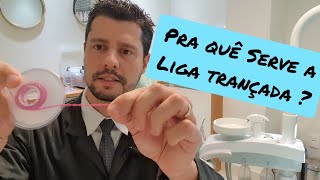 Liga trançada ou elástico corrente, pra que serve?