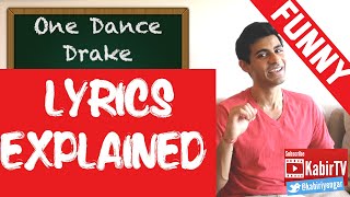 One Dance - Drake Lyrics Explained