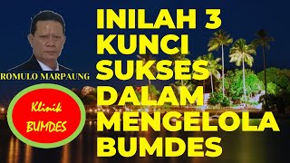 INILAH 3 KUNCI SUKSES DALAM MENGELOLA BUMDES