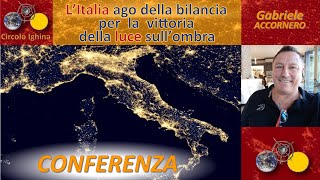 L'Italia: Ago della bilancia per la vittoria della luce sull'ombra (conferenza) - Gabriele Accornero