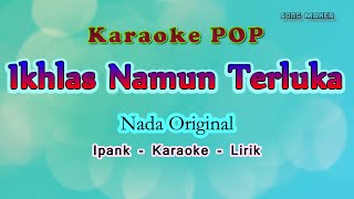 Ikhlas Namun Terluka Karaoke Lirik Nada Original - Ipank - Pop