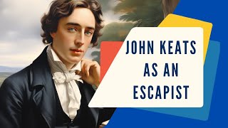 John Keats as an Escapist