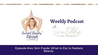 Skin Foods: What to eat to Radiate Beauty | Lisa Eddy