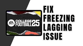 How To Fix Freezing/Lagging Issue In College Football 25 (Fixed)