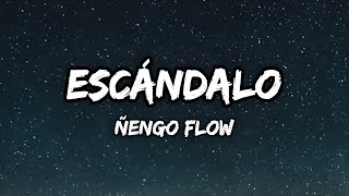 Ñengo Flow - Escándalo ( Lyrics)